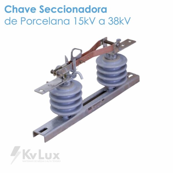 Chave Seccionadora de Porcelana 15kV a 38kV