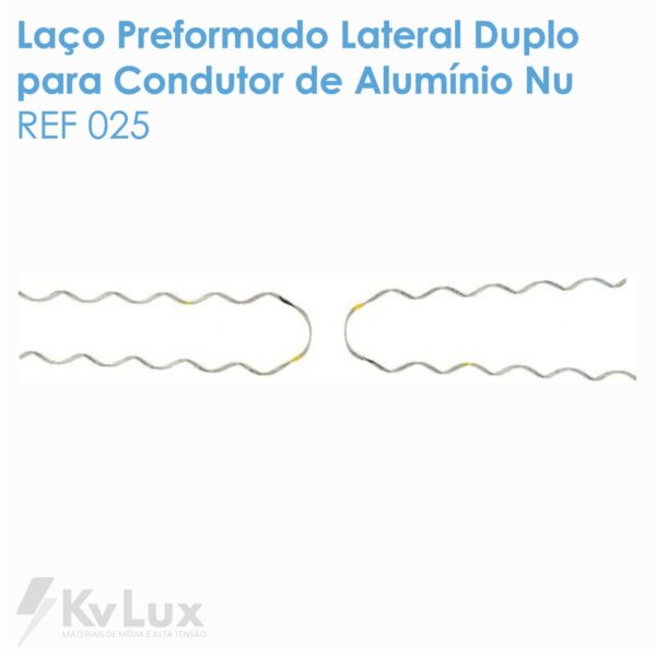 Laço Preformado Lateral Duplo