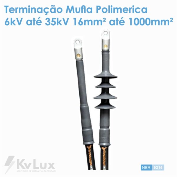 Terminação Mufla Polimerica 6kV até 35kV 16mm² até 1000mm²