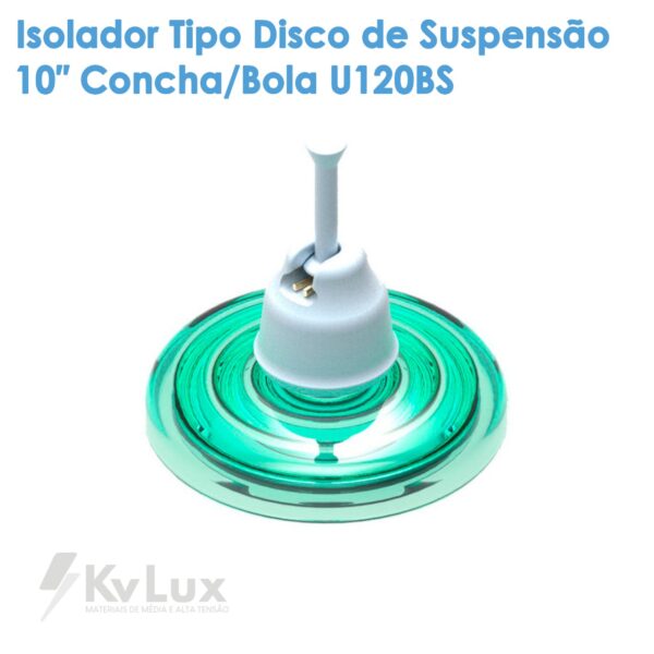 Isolador Tipo Disco de Suspensão 10" Concha/Bola U120BS