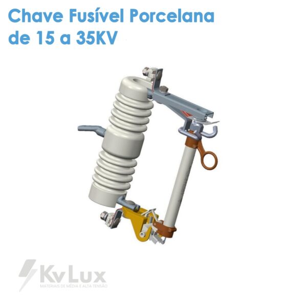 Chave Fusível Porcelana de 15 a 35KV