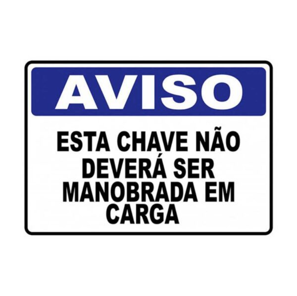 Placa Esta Chave Nao Devera Ser Manobrada Em Carga