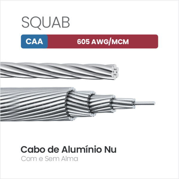 Cabo de Alumínio CAA 605 AWG/MCM SQUAB