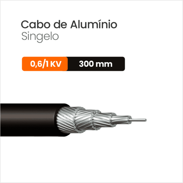 Cabo de Alumínio Singelo 0,6/1 KV 300 mm